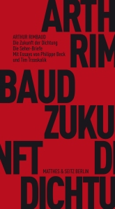 Arthur Rimbaud – Die Zukunft der Dichtung   Cover: Matthes & Seitz