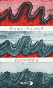 Kerstin Preiwuß - Restwärme   Cover: Berlin Verlag