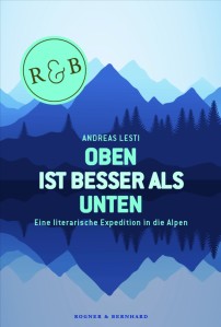 Cover: Andreas Lesti – Oben ist besser als unten – Verlag: Rogner & Bernhard
