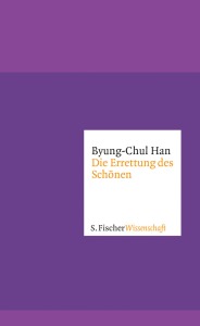 Byung-Chul Han - Die Errettung des Schönen Cover: S. Fischer