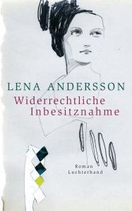 Widerrechtliche Inbesitznahme von Lena Andersson